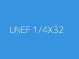 UNEF 1/4X32 